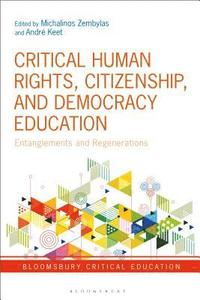 bokomslag Critical Human Rights, Citizenship, and Democracy Education: Entanglements and Regenerations