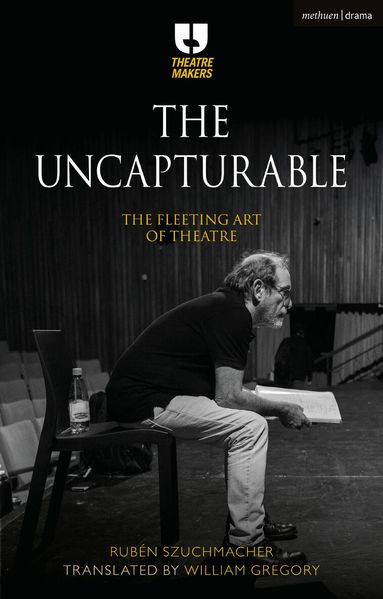 Rubén Szuchmacher - Uncapturable, Inbunden