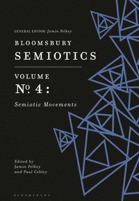 bokomslag Bloomsbury Semiotics Volume 4: Semiotic Movements