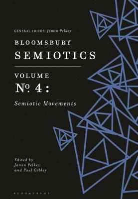Bloomsbury Semiotics Volume 4: Semiotic Movements 1