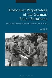 bokomslag Holocaust Perpetrators of the German Police Battalions