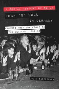 bokomslag A Social History of Early Rock n Roll in Germany