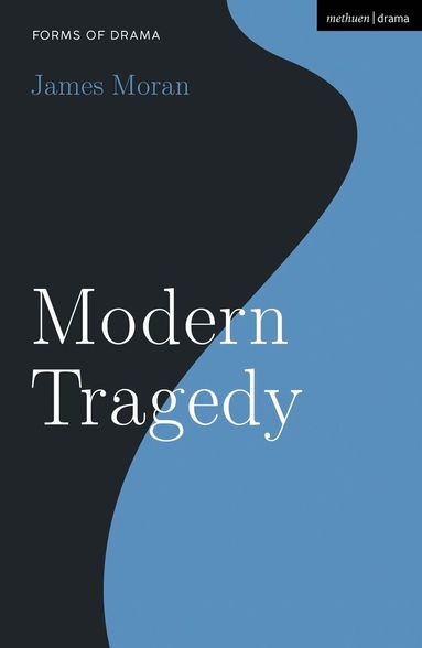 James Moran, Simon Shepherd - Modern Tragedy, Inbunden