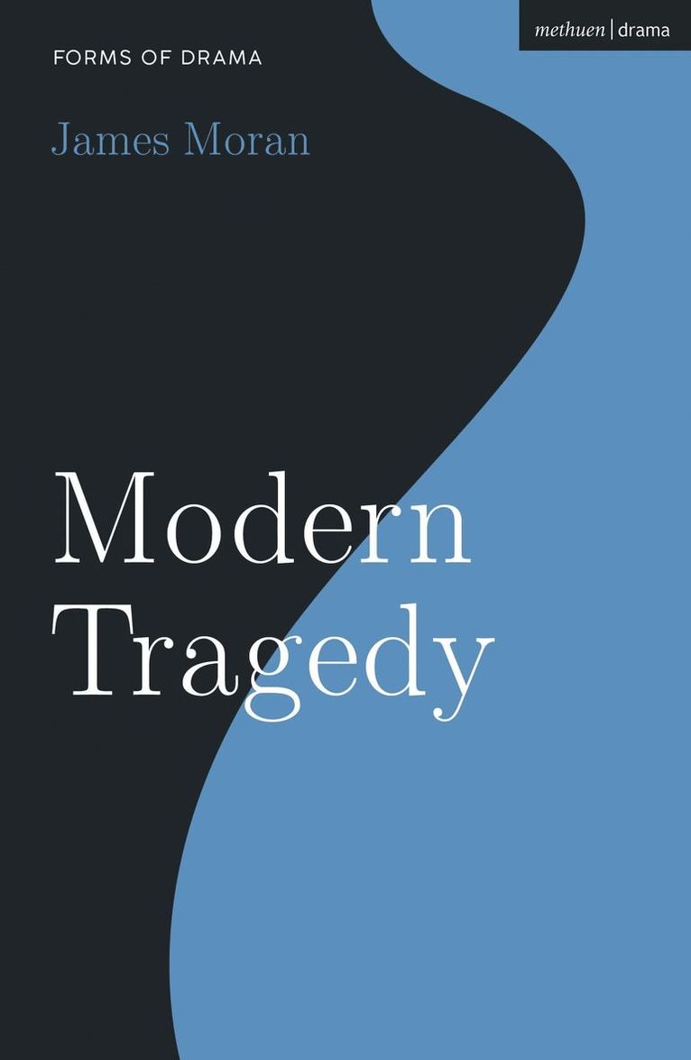 James Moran, Simon Shepherd - Modern Tragedy, Inbunden