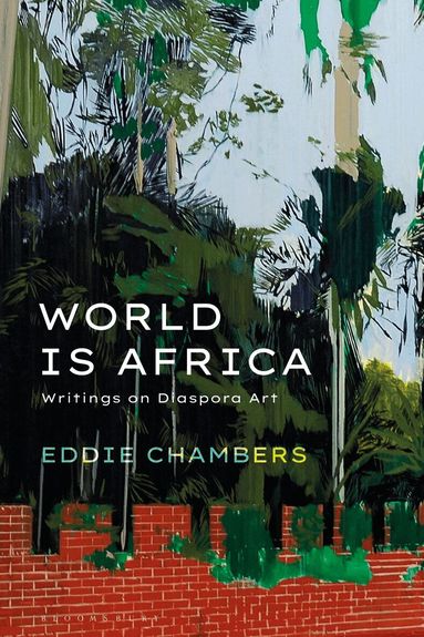Eddie Chambers - World is Africa, Inbunden