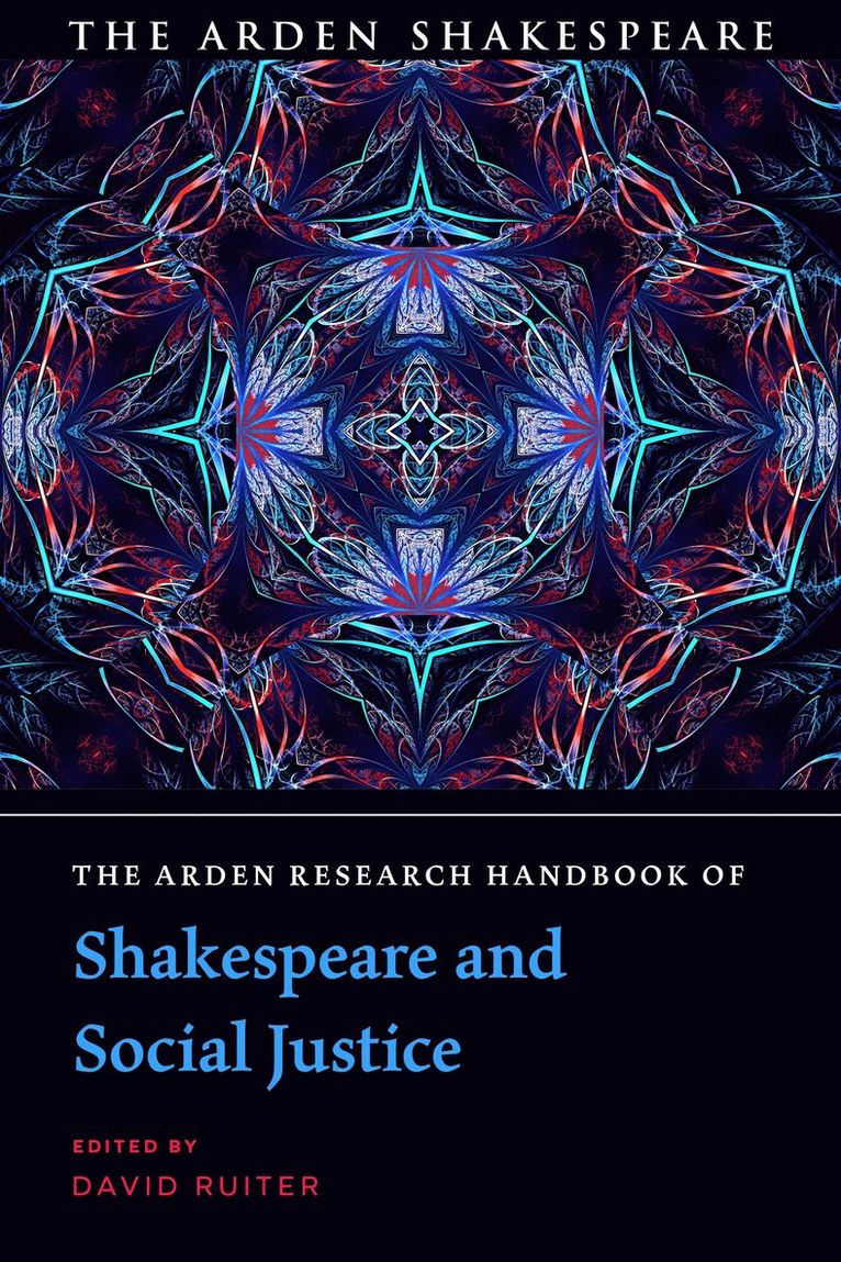 The Arden Research Handbook of Shakespeare and Social Justice 1