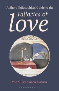 bokomslag Short Philosophical Guide to the Fallacies of Love