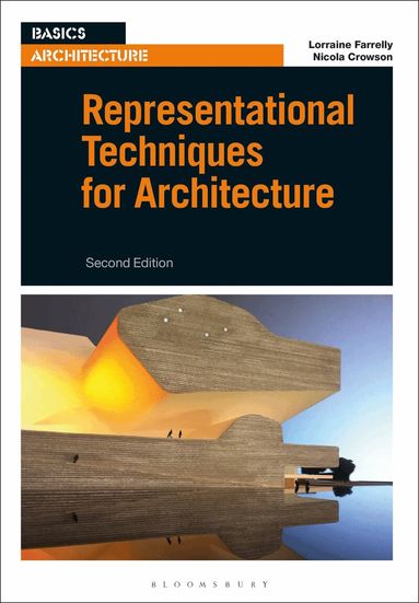 Lorraine Farrelly, Nicola Crowson - Representational Techniques for Architecture, Häftad