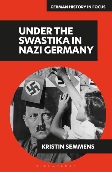 Kristin Semmens, Lisa Pine - Under the Swastika in Nazi Germany, Inbunden