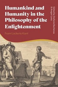 bokomslag Humankind and Humanity in the Philosophy of the Enlightenment