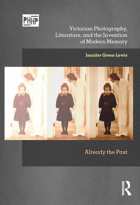 bokomslag Victorian Photography, Literature, and the Invention of Modern Memory