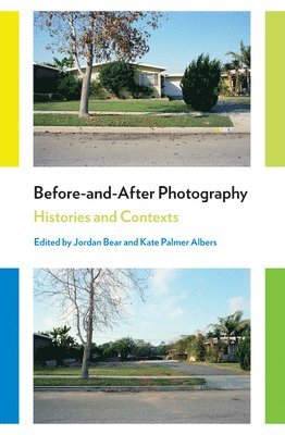 Jordan Bear, Kate Palmer Albers - Before-and-After Photography, Häftad