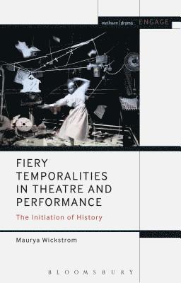 bokomslag Fiery Temporalities in Theatre and Performance