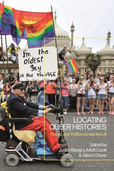 Matt Cook, Alison Oram, Justin Bengry - Locating Queer Histories, Inbunden