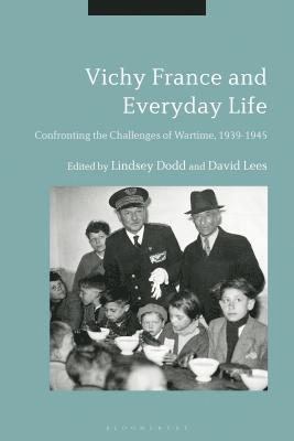 Lindsey Dodd, David Lees - Vichy France and Everyday Life, Häftad