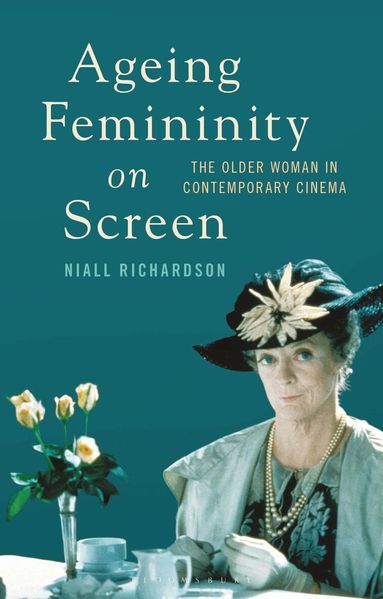 Niall Richardson - Ageing Femininity on Screen, Inbunden