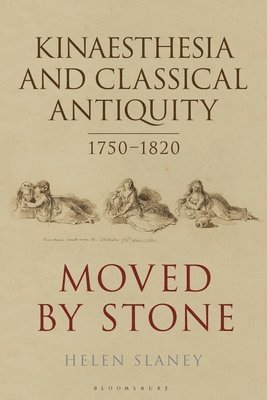 Kinaesthesia and Classical Antiquity 17501820 1