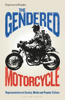 bokomslag The Gendered Motorcycle