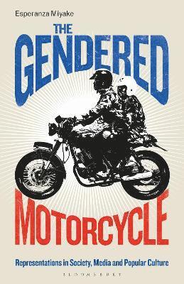 Esperanza Miyake, Claire Nally - Gendered Motorcycle, Häftad