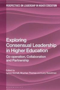 bokomslag Exploring Consensual Leadership in Higher Education