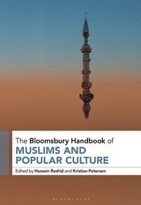 bokomslag The Bloomsbury Handbook of Muslims and Popular Culture