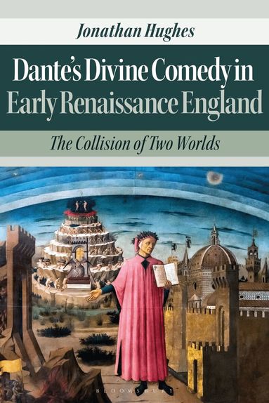 Jonathan Hughes - Dante’s Divine Comedy in Early Renaissance England, Häftad