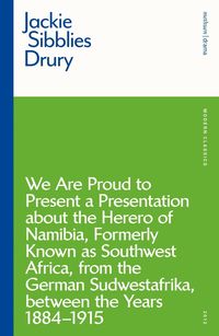 bokomslag We are Proud to Present a Presentation About the Herero of Namibia, Formerly Known as Southwest Africa, From the German Sudwestafrika, Between the Years 1884 - 1915