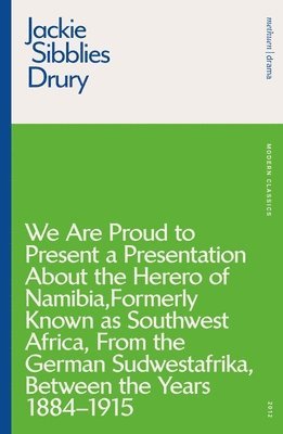 We are Proud to Present a Presentation About the Herero of Namibia, Formerly Known as Southwest Africa, From the German Sudwestafrika, Between the Years 1884 - 1915 1