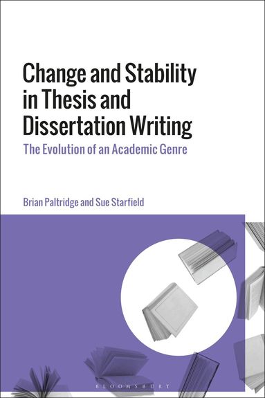 Brian Paltridge, Sue Starfield - Change and Stability in Thesis and Dissertation Writing, Inbunden