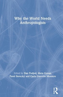 Why the World Needs Anthropologists 1