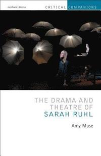 bokomslag The Drama and Theatre of Sarah Ruhl