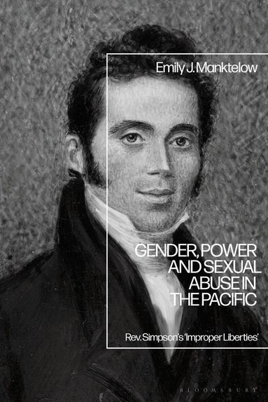 Emily J. Manktelow - Gender, Power and Sexual Abuse in the Pacific, Häftad