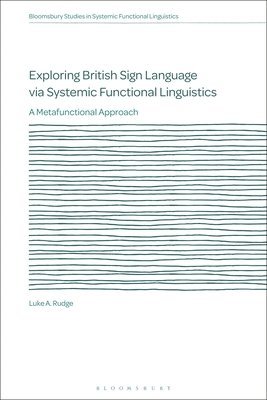 Exploring British Sign Language via Systemic Functional Linguistics 1