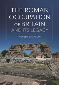 bokomslag Roman Occupation of Britain and its Legacy