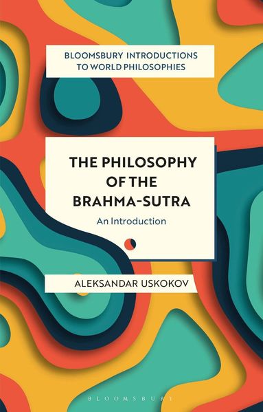 Aleksandar Uskokov, Monika Kirloskar-Steinbach - Philosophy of the Brahma-sutra, Häftad