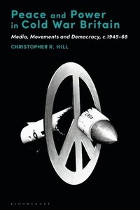 bokomslag Peace and Power in Cold War Britain
