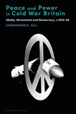 Peace and Power in Cold War Britain 1