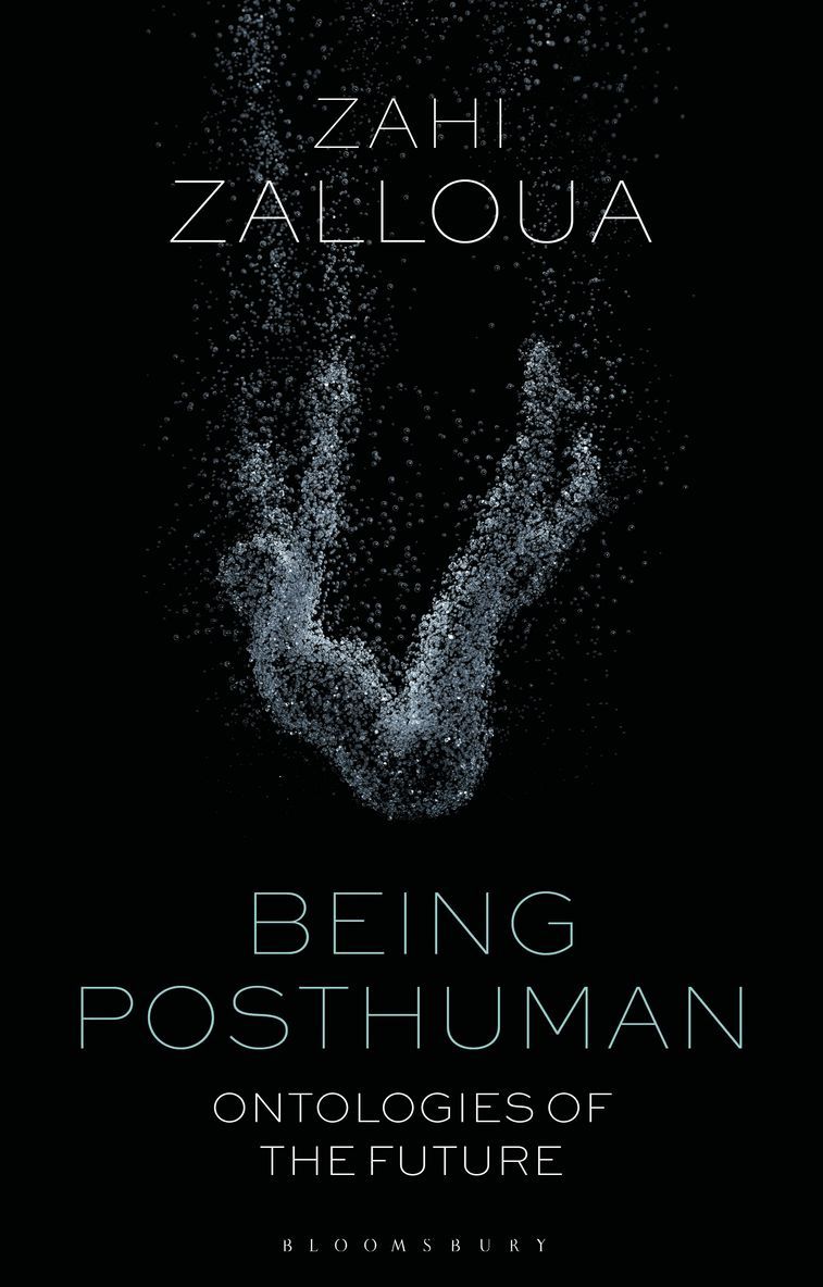 Zahi Zalloua, USA) Zalloua, Zahi (Department of Foreign Languages and Literatures / Whitman College, Whitman College - Being Posthuman, Inbunden