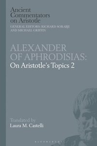 bokomslag Alexander of Aphrodisias: On Aristotle Topics 2