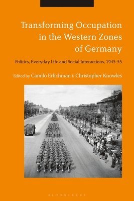 Camilo Erlichman, Christopher Knowles - Transforming Occupation in the Western Zones of Germany, Häftad