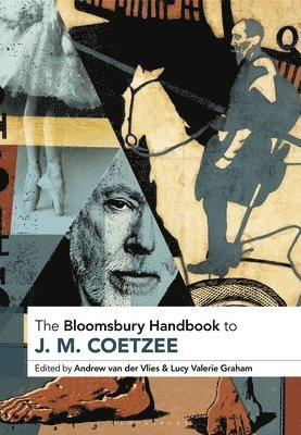 Lucy Valerie Graham, Andrew van der Vlies, South Africa) Graham, Dr Lucy Valerie (University of Johannesburg, Australia.) van der Vlies, Dr Andrew (University of Adelaide, Andrew Van Der Vlies - Bloomsbury Handbook to J. M. Coetzee, Inbunden