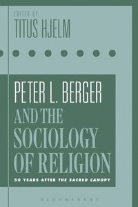 bokomslag Peter L. Berger and the Sociology of Religion