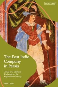 bokomslag The East India Company in Persia