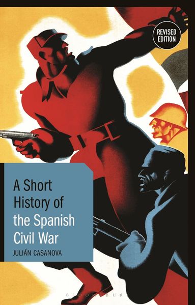 Julián Casanova - Short History of the Spanish Civil War, Häftad