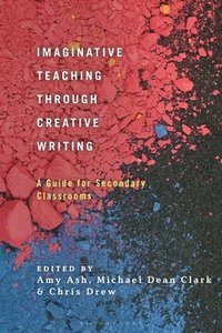 bokomslag Imaginative Teaching through Creative Writing