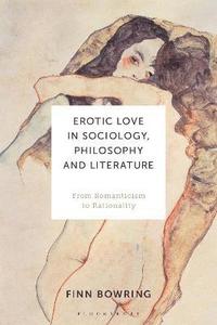 bokomslag Erotic Love in Sociology, Philosophy and Literature