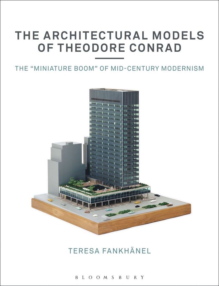 Teresa Fankhänel, Germany) Fankhanel, Teresa (Architekturmuseum der TUM, Teresa Fankhanel - Architectural Models of Theodore Conrad, Häftad