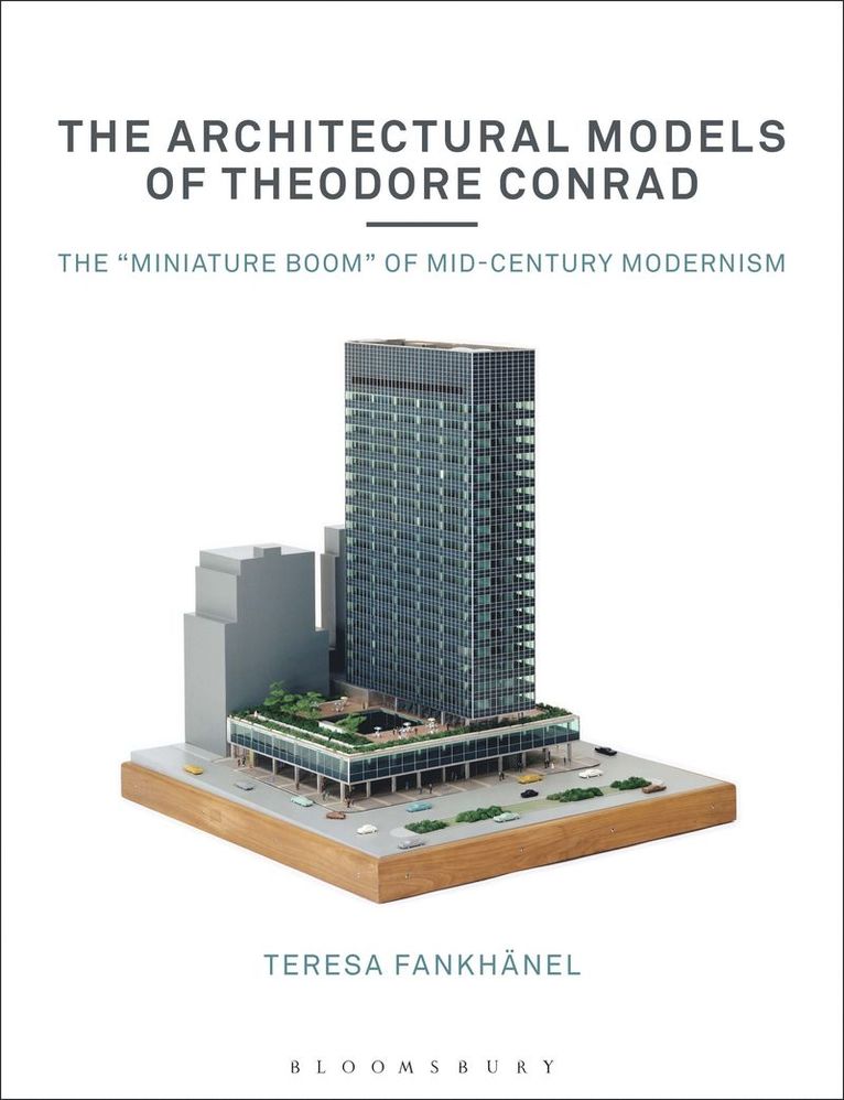 The Architectural Models of Theodore Conrad 1