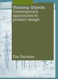 bokomslag Thinking: Objects: Contemporary Approaches to Product Design