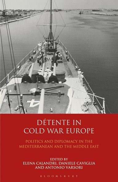 Elena Calandri, Daniele Caviglia, Antonio Varsori - Détente in Cold War Europe, Häftad
